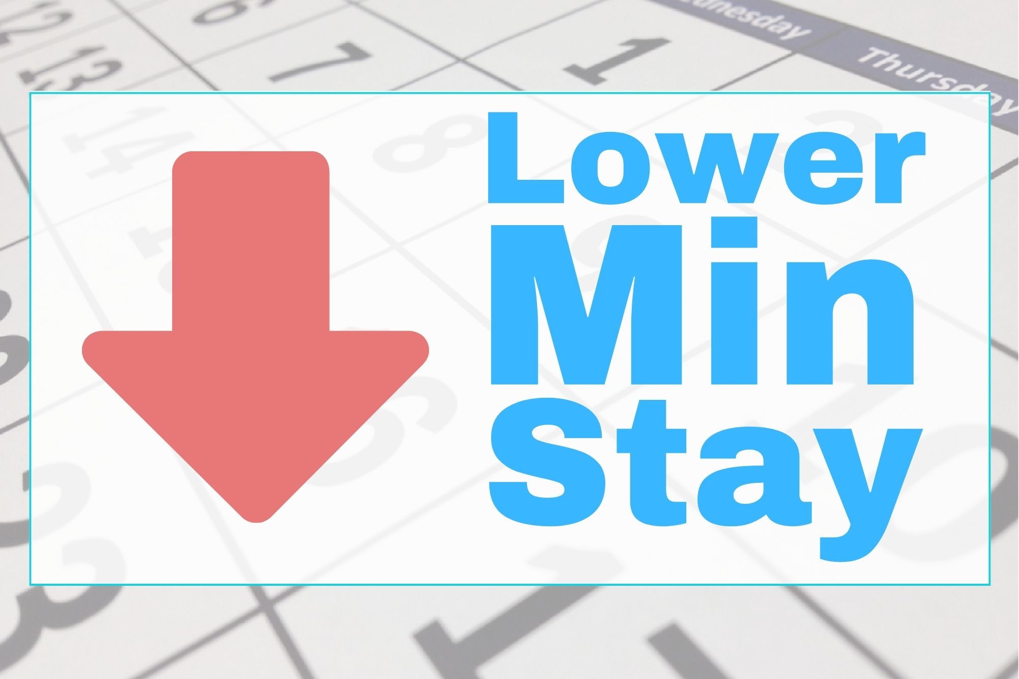 5 Ways To Increase Your Short Term Rental Income Today - Lower The Minimum Stay