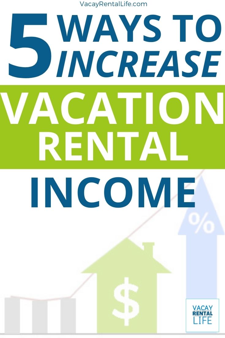 5 Ways To Increase Your Short Term Rental Income Today